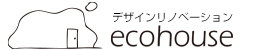 EcoHouse Reform -エコハウスリフォームとは-